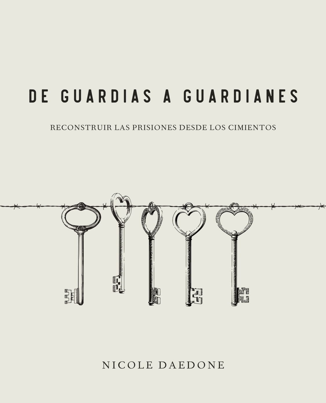 De Guardias a Guardianes: Reconstruir las Prisiones desde los Cimientos cover